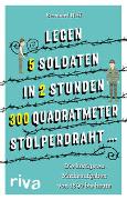 "Legen 5 Soldaten in 2 Stunden 300 Quadratmeter Stolperdraht …"