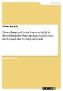 Darstellung und betriebswirtschaftliche Beurteilung der Outsourcingmöglichkeiten im Rahmen der Einzelproduktion