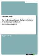 Vorderes Coverbild Das Undenkbare fühlen - Religiöse Gefühle im Licht einer modernen Emotionskonzeption