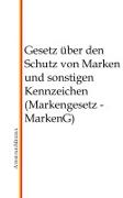 Vorderes Coverbild Gesetz über den Schutz von Marken und sonstigen Kennzeichen (Markengesetz - MarkenG)