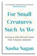 For Small Creatures Such As We