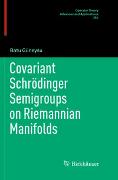 Covariant Schrödinger Semigroups on Riemannian Manifolds