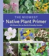 The Midwest Native Plant Primer