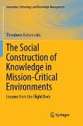 The Social Construction of Knowledge in Mission-Critical Environments