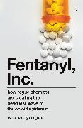 Fentanyl, Inc