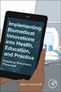 Implementing Biomedical Innovations into Health, Education, and Practice