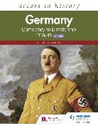 Access to History: Germany: Democracy to Dictatorship c.1918-1945 for WJEC