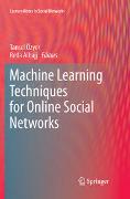 Machine Learning Techniques for Online Social Networks