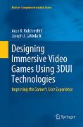 Designing Immersive Video Games Using 3DUI Technologies