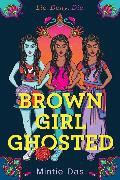 Brown Girl Ghosted