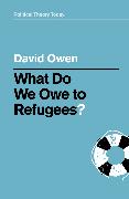 What Do We Owe to Refugees?