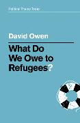 What Do We Owe to Refugees?