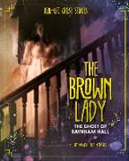 The Brown Lady: The Ghost of Raynham Hall