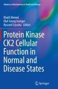 Protein Kinase CK2 Cellular Function in Normal and Disease States