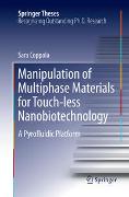 Manipulation of Multiphase Materials for Touch-less Nanobiotechnology