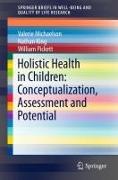 Holistic Health in Children: Conceptualization, Assessment and Potential