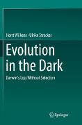 Evolution in the Dark