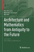 Architecture and Mathematics from Antiquity to the Future