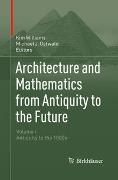 Architecture and Mathematics from Antiquity to the Future