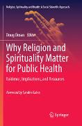 Why Religion and Spirituality Matter for Public Health