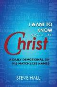 I Want to Know More of Christ