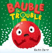 Bauble in Trouble