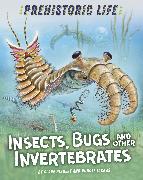 Prehistoric Life: Insects, Bugs and Other Invertebrates