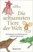 Die seltsamsten Tiere der Welt – Skurrile Schöpfungen der Evolution. Tierporträts, die Darwin und Humboldt sicher nicht kannten