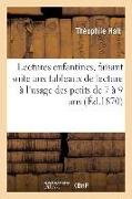 Lectures Enfantines, Faisant Suite Aux Tableaux de Lecture Partie 2: À l'Usage Des Petits Garçons Et Des Petites Filles de 7 À 9 ANS