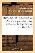 Mémoires Sur l'Expédition de Quiberon, Précédés d'Une Notice Sur l'Émigration de 1791: Et Sur Les Trois Campagnes Des Années 1792, 1793, 1794