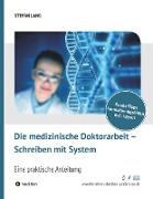 Die medizinische Doktorarbeit ¿ Schreiben mit System