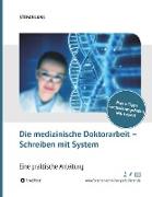 Die medizinische Doktorarbeit ¿ Schreiben mit System