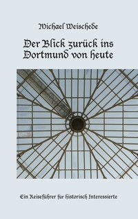 Vorderes Coverbild Der Blick zurück ins Dortmund von heute