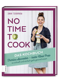 Vorderes Coverbild No time to cook – Das Kochbuch