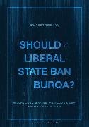 Should a Liberal State Ban the Burqa?