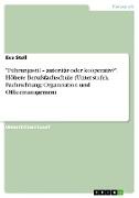 Vorderes Coverbild "Führungsstil - autoritär oder kooperativ?". Höhere Berufsfachschule (Unterstufe), Fachrichtung: Organisation und Officemanagement