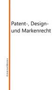 Vorderes Coverbild Patent-, Design- und Markenrecht