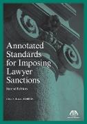 Annotated Standards for Imposing Lawyer Sanctions, Second Edition