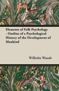 Elements of Folk Psychology - Outline of a Psychological History of the Development of Mankind