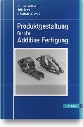 Produktgestaltung für die Additive Fertigung