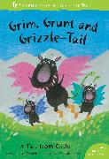 Grim, Grunt and Grizzle-Tail