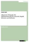 Vorderes Coverbild Allgemeine Pädagogik. Die Ergebnissicherung im Unterricht. Begriff, Kriterien und Methoden
