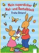 Mein superdicker Mal- und Bastelblock. Frohe Ostern!