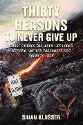 Thirty Reasons to Never Give Up: Short Stories for When Life Looks Nothing Like You Thought It Was Going to Look