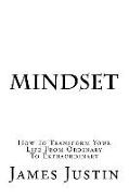 Mindset: How To Transform Your Life From Ordinary To Extraordinary