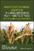 Protective Chemical Agents in the Amelioration of Plant Abiotic Stress