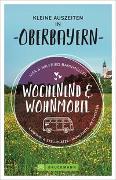 Wochenend und Wohnmobil - Kleine Auszeiten in Oberbayern