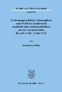 Verfassungsrechtliche Schutzgebote zum Wohl des Kindes und staatliche Interventionspflichten aus der Garantienorm des Art. 6 Abs. 2 Satz 2 GG