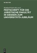 Vorderes Coverbild Festschrift für die Juristische Fakultät in Gießen zum Universitäts-Jubiläum