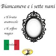 Vorderes Coverbild Märchen auf Italienisch, Biancaneve / Il brutto anatroccolo / Il piffero magico
